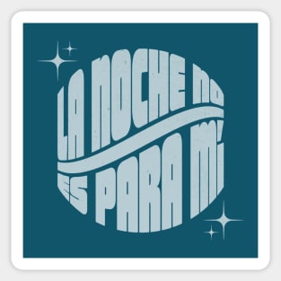 La Noche No Es Para Mí Sticker